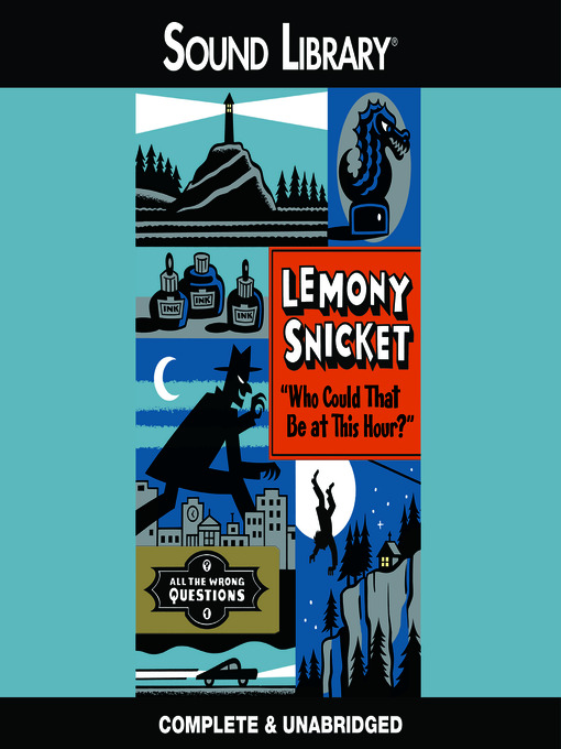 Title details for Who Could That Be at This Hour? by Lemony Snicket - Wait list